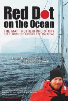 Red Dot on the Ocean: The Matt Rutherford Story online
