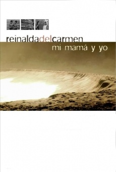 Reinalda del Carmen, mi mamá y yo en ligne gratuit