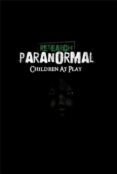 Research: Paranormal Children at Play online free