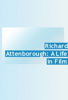 Richard Attenborough: A Life in Film online free
