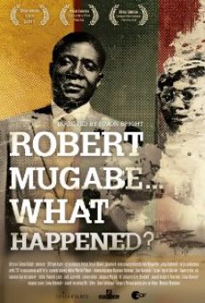 Robert Mugabe... What Happened? online