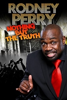 Rodney Perry Nothing But the Truth on-line gratuito