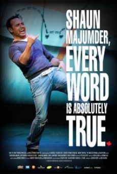 Shaun Majumder, Every Word Is Absolutely True online free