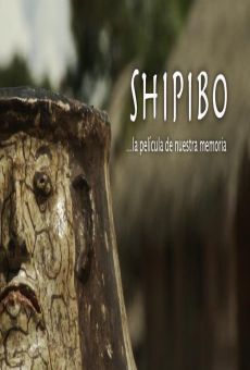 Shipibo... la película de nuestra memoria en ligne gratuit