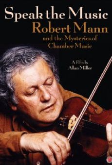 Speak the Music: Robert Mann and the Mysteries of Chamber Music kostenlos