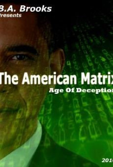 The American Matrix: Age of Deception online streaming