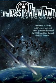 The Bass That Ate Miami: The Foundation on-line gratuito