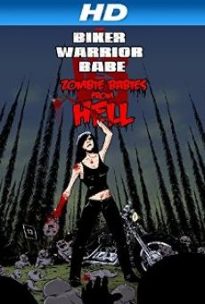 The Biker Warrior Babe vs. The Zombie Babies from Hell online streaming