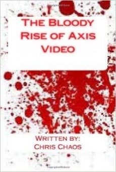 The Bloody Rise of Axis Video online