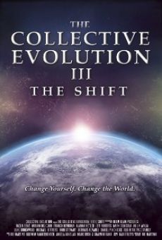 The Collective Evolution III: The Shift on-line gratuito