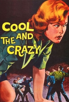 The Cool and the Crazy online