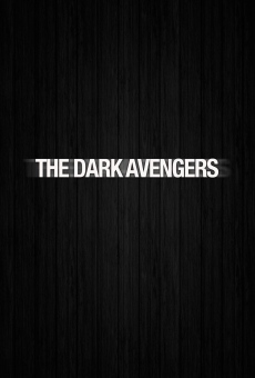 The Dark Avengers streaming en ligne gratuit