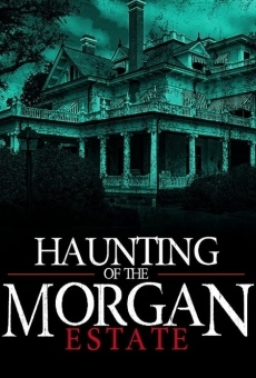 The Haunting of the Morgan Estate