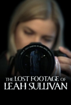 The Lost Footage of Leah Sullivan online kostenlos