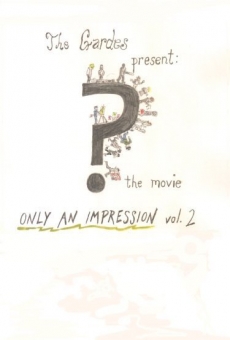 ? the Movie: Only an Impression Vol. 2 streaming en ligne gratuit