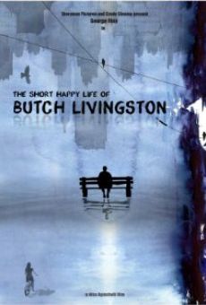 The Short Happy Life of Butch Livingston online