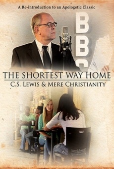 The Shortest Way Home: C.S. Lewis and Mere Christianity en ligne gratuit