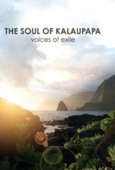The Soul of Kalaupapa: Voices of Exile en ligne gratuit