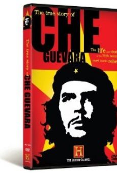 The True Story of Che Guevara online