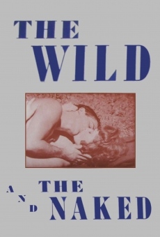 The Wild And The Naked streaming en ligne gratuit