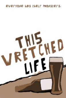 This Wretched Life online streaming