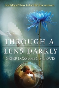 Through a Lens Darkly: Grief, Loss and C.S. Lewis en ligne gratuit