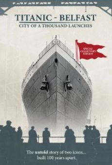 Titanic Belfast: City of a Thousand Launches online