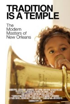 Tradition Is a Temple: The Modern Masters of New Orleans online