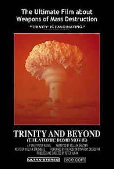 Trinity and Beyond: The Atomic Bomb Movie gratis