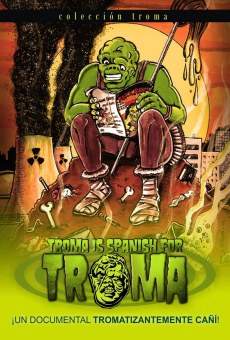 Troma is Spanish for Troma online