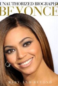 Unauthorized Biography Beyonce: Baby and Beyond on-line gratuito