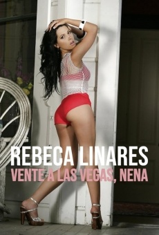 Vente a Las Vegas, nena: Un retrato de Rebeca Linares online kostenlos