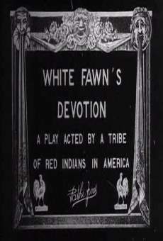 White Fawn's Devotion: A Play Acted by a Tribe of Red Indians in America online
