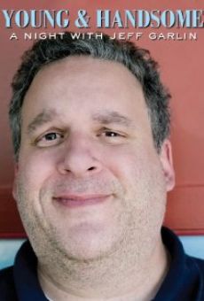 Young and Handsome: A Night with Jeff Garlin online kostenlos