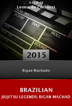 Brazilian Jiujitsu Legends: Rigan Machado online free