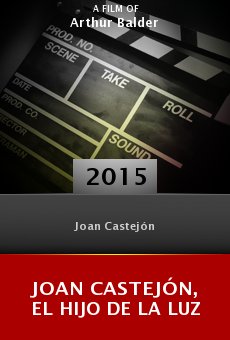 Joan Castejón, el hijo de la luz online free