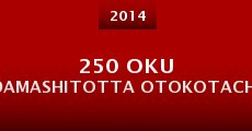 250 oku damashitotta otokotachi