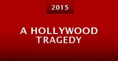A Hollywood Tragedy (2015)