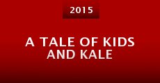 A Tale of Kids and Kale (2015)