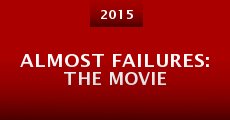 Almost Failures: The Movie