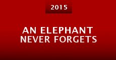 An Elephant Never Forgets (2015)