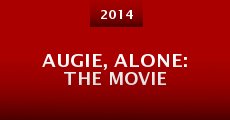 Augie, Alone: The Movie