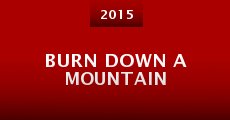 Burn Down a Mountain (2015)