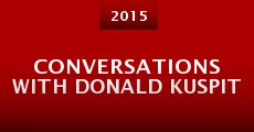 Conversations with Donald Kuspit (2015)