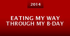 Eating My Way Through My B-day (2014)