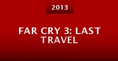 Far Cry 3: Last Travel (2013)