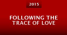 Following the Trace of Love