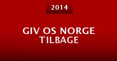 Giv os Norge tilbage (2014)