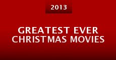 Greatest Ever Christmas Movies