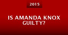 Is Amanda Knox Guilty? (2015)